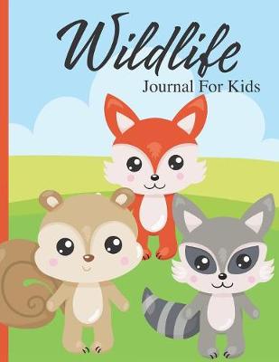 Book cover for Wildlife Journal For Kids