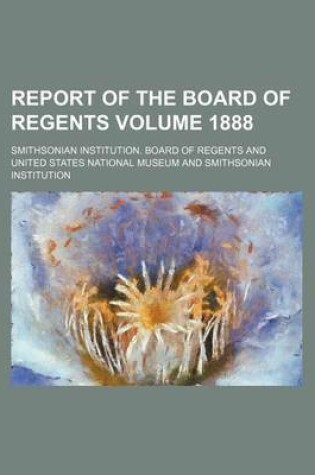 Cover of Report of the Board of Regents Volume 1888