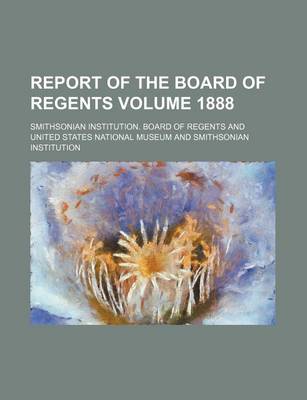 Book cover for Report of the Board of Regents Volume 1888