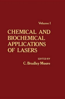 Cover of Chemical and Biochemical Applications of Lasers