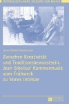 Book cover for Zwischen Kreativitaet Und Traditionsbewusstsein. Jean Sibelius' Kammermusik Vom Fruehwerk Zu "Voces Intimae"