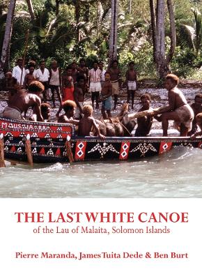 Book cover for The Last White Canoe of the Lau of Malaita, Solomon Islands