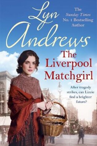 Cover of The Liverpool Matchgirl: The heart-rending saga of a motherless Liverpool girl