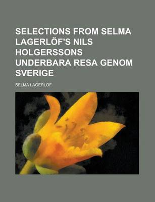 Book cover for Selections from Selma Lagerlof's Nils Holgerssons Underbara Resa Genom Sverige