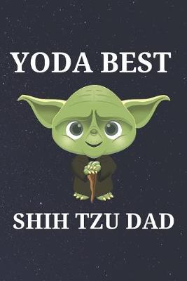 Book cover for Yoda Best Shih Tzu Dad