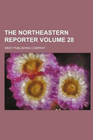 Cover of The Northeastern Reporter Volume 28