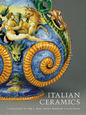 Book cover for Italian Ceramics – Catalogue of the J.Paul Getty Museum Collection