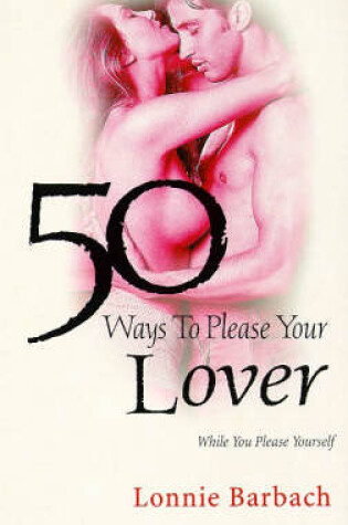 Cover of 50 Ways to Please Your Lover