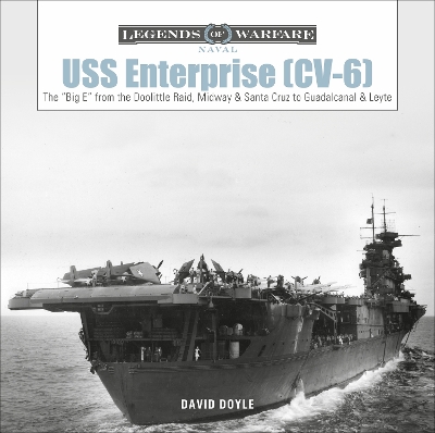 Book cover for USS Enterprise (CV-6): The "Big E" from the Doolittle Raid, Midway and Santa Cruz to Guadalcanal and Leyte