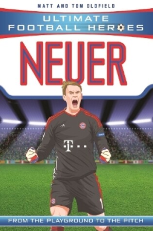 Cover of Neuer (Ultimate Football Heroes) - Collect Them All!