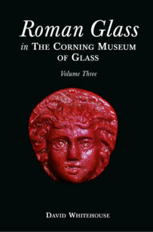 Cover of Roman Glass in the Corning Museum of Glass: Vol. 3