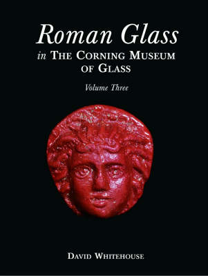 Book cover for Roman Glass in the Corning Museum of Glass: Vol. 3