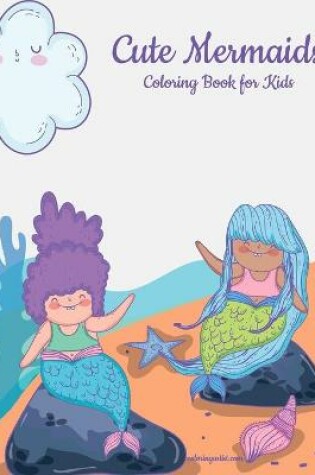 Cover of Cute Mermaids Coloring Book for Kids