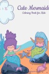 Book cover for Cute Mermaids Coloring Book for Kids