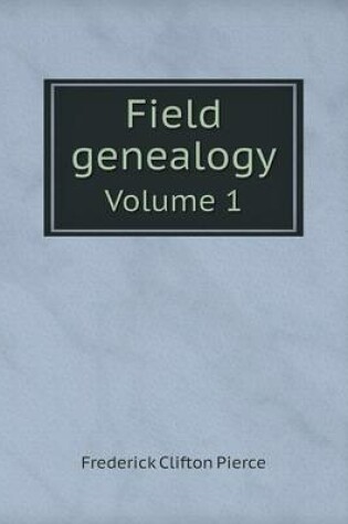 Cover of Field genealogy Volume 1