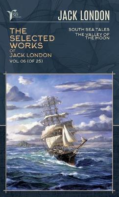 Cover of The Selected Works of Jack London, Vol. 06 (of 25)