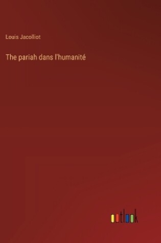 Cover of The pariah dans l'humanit�