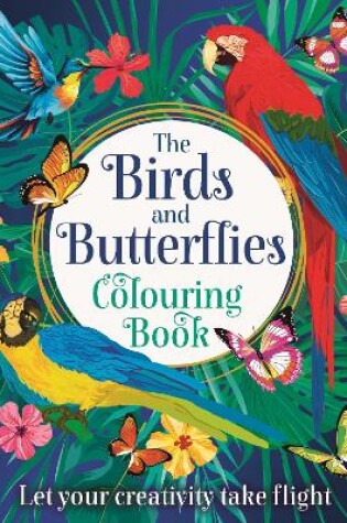 Cover of The Birds and Butterflies Colouring Book