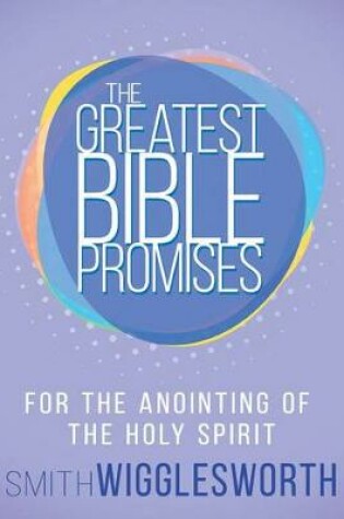 Cover of The Greatest Bible Promises for the Anointing of the Holy Spirit