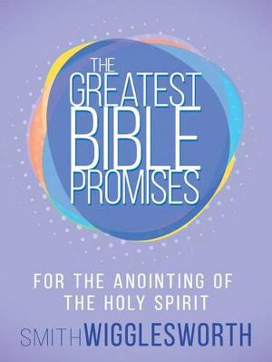 Book cover for The Greatest Bible Promises for the Anointing of the Holy Spirit