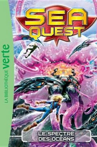 Cover of Sea Quest 06 - Le Spectre Des Oceans
