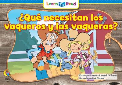 Book cover for Que Necesitan Los Vaqueros y Las Vaqueras? =What Do Cowboys and Cowgirls Need?