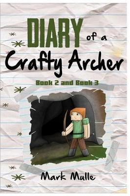 Book cover for Diary of a Crafty Archer, Book 2 and Book 3 (An Unofficial Minecraft Book for Kids Ages 9 - 12 (Preteen)