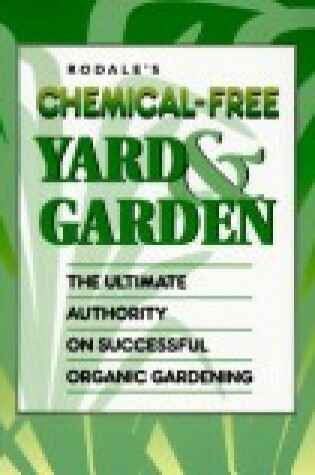 Cover of Rodale's Chemical Free Yard and Garden