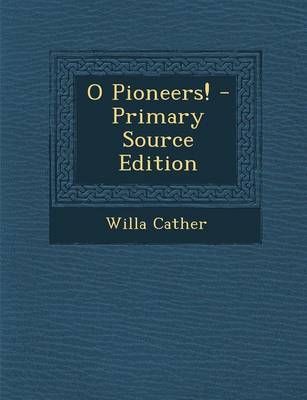 Book cover for O Pioneers! - Primary Source Edition