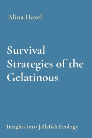 Cover of Survival Strategies of the Gelatinous