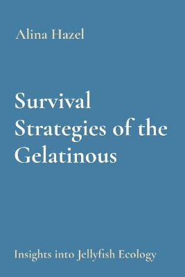 Book cover for Survival Strategies of the Gelatinous