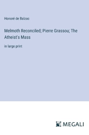 Cover of Melmoth Reconciled; Pierre Grassou; The Atheist's Mass