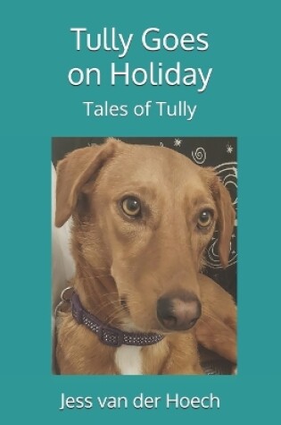 Cover of Tully Goes on Holiday