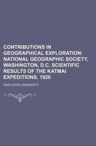 Cover of Contributions in Geographical Exploration; National Geographic Society, Washington, D.C. Scientific Results of the Katmai Expeditions. 1920