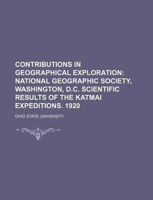 Book cover for Contributions in Geographical Exploration; National Geographic Society, Washington, D.C. Scientific Results of the Katmai Expeditions. 1920