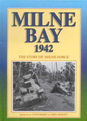 Book cover for Milne Bay 1942: the Story of "Milne Force" and Japan's First Military Defeat on Land