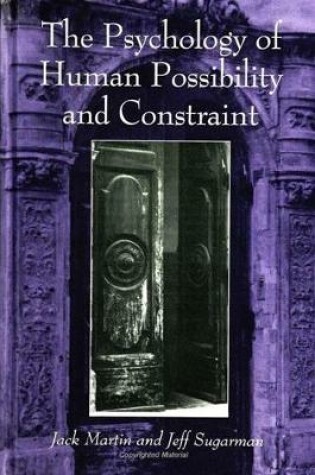 Cover of The Psychology of Human Possibility and Constraint