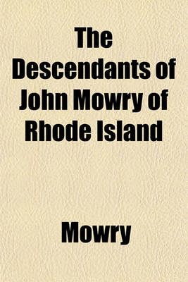 Book cover for The Descendants of John Mowry of Rhode Island