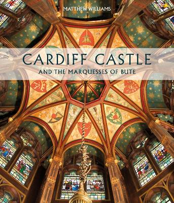 Book cover for Cardiff Castle and the Marquesses of Bute