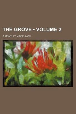 Cover of The Grove (Volume 2); A Monthly Miscellany