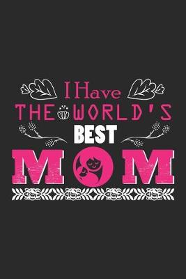 Book cover for I Have The World's Best Mom