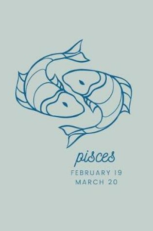 Cover of Pisces - February 19 March 20