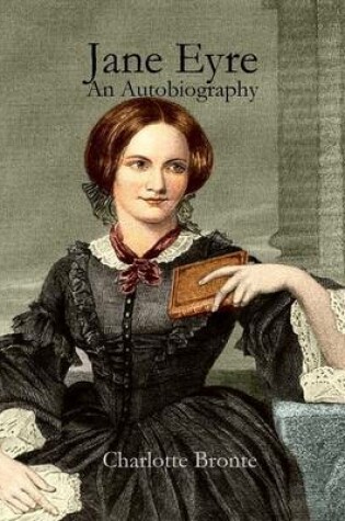 Cover of Jane Eyre: An Autobiography