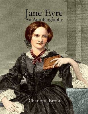 Book cover for Jane Eyre: An Autobiography