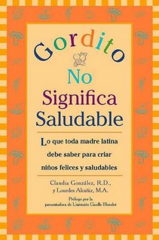 Cover of Gordito No Significa Saludable