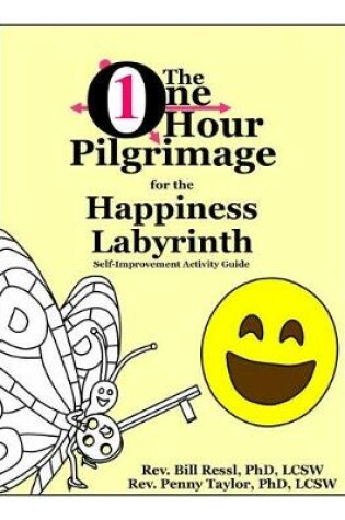 Cover of The One Hour Pilgrimage for the Happiness Labyrinth