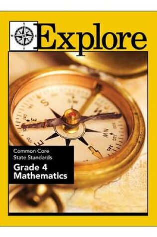 Cover of Explore Common Core State Standards Grade 4 Mathematics