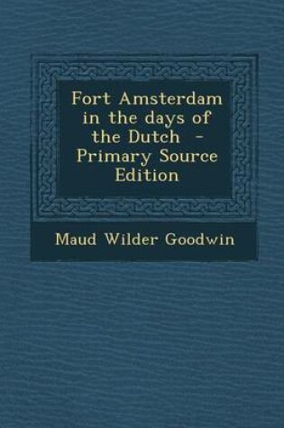 Cover of Fort Amsterdam in the Days of the Dutch