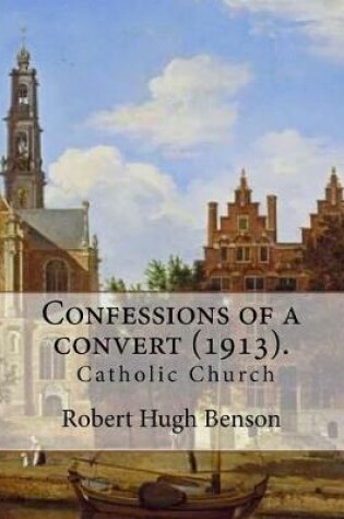 Cover of Confessions of a convert (1913). By