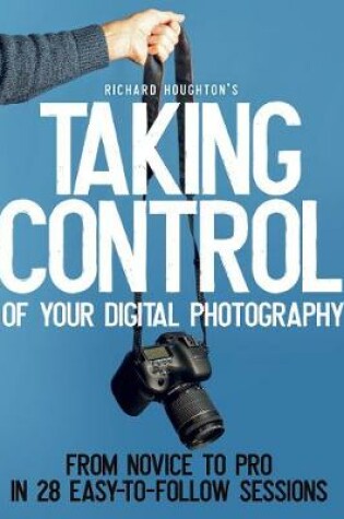 Cover of Taking Control of Your Digital Photography